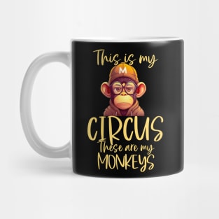 This is My Circus These Are My Monkeys Mug